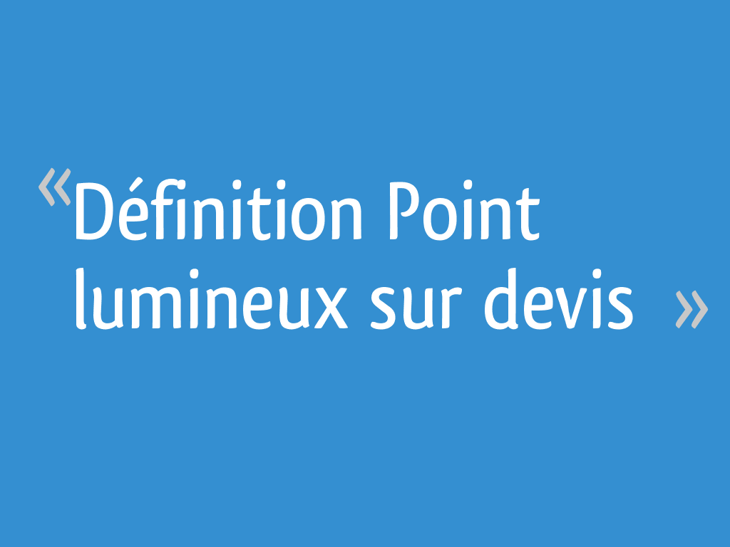Définition "Point lumineux" sur devis