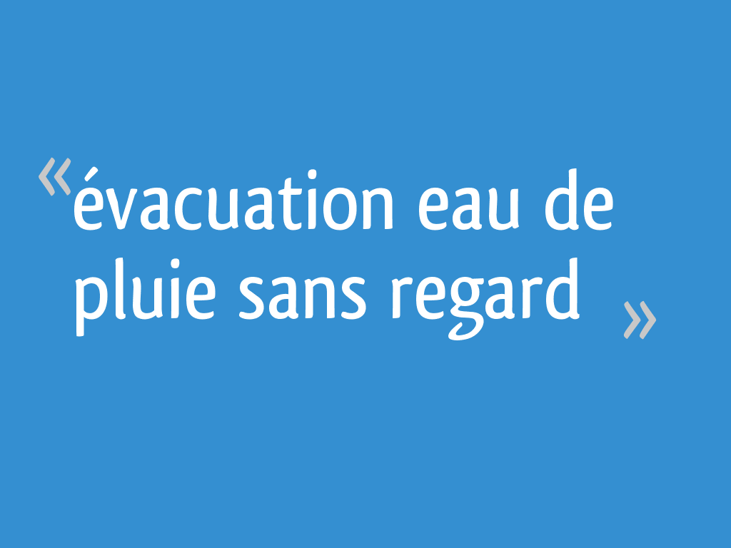évacuation eau de pluie sans regard — free download