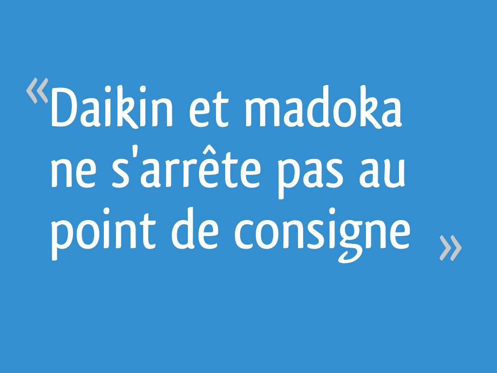 Daikin et madoka ne s'arrête pas au point de consigne 9 messages — free download