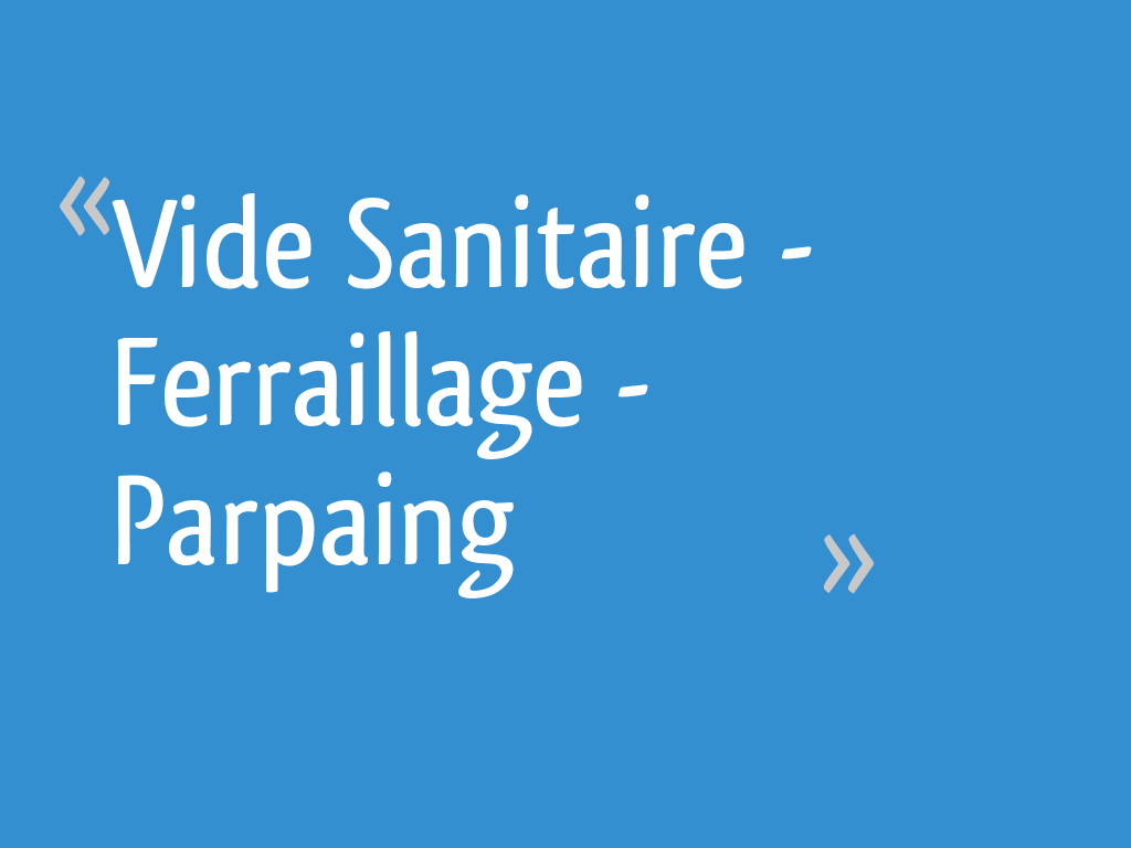 Vide Sanitaire Ferraillage Parpaing 12 messages