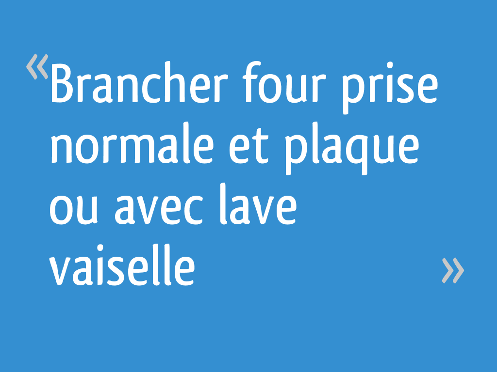 Brancher four prise normale et plaque ou avec lave vaiselle 7 messages — free download