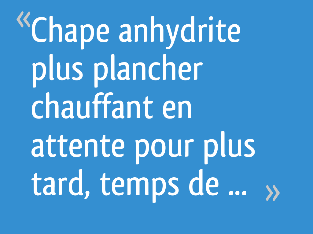 Chape anhydrite plus plancher chauffant en attente pour plus tard — free download
