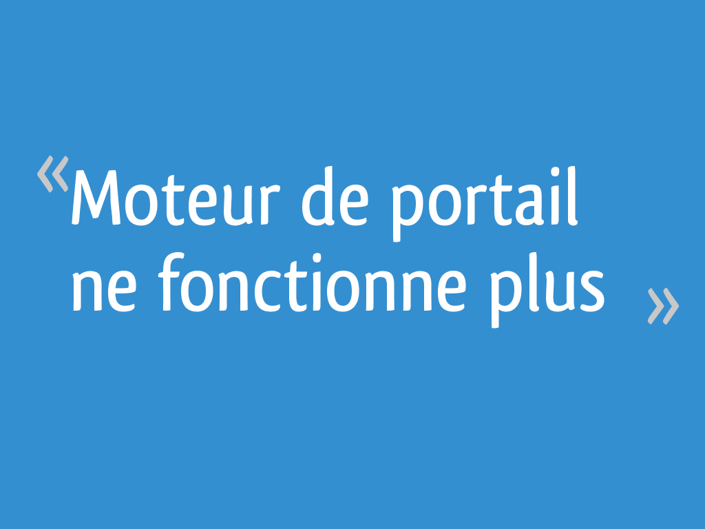 Moteur de portail ne fonctionne plus — free download