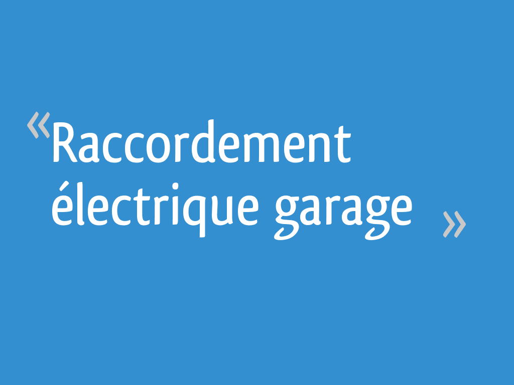 Raccordement électrique garage 7 messages — free download