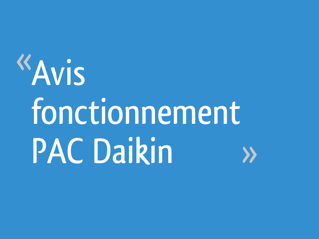 Avis fonctionnement PAC Daikin 19 messages — free download