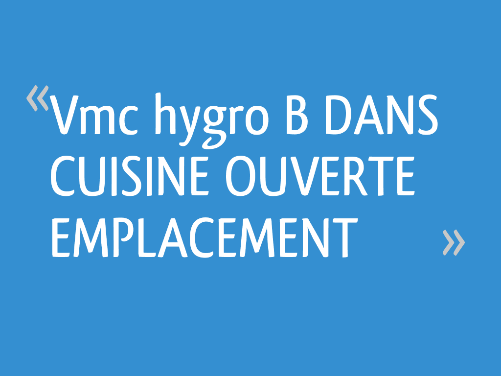 Vmc hygro B DANS CUISINE OUVERTE EMPLACEMENT — free download