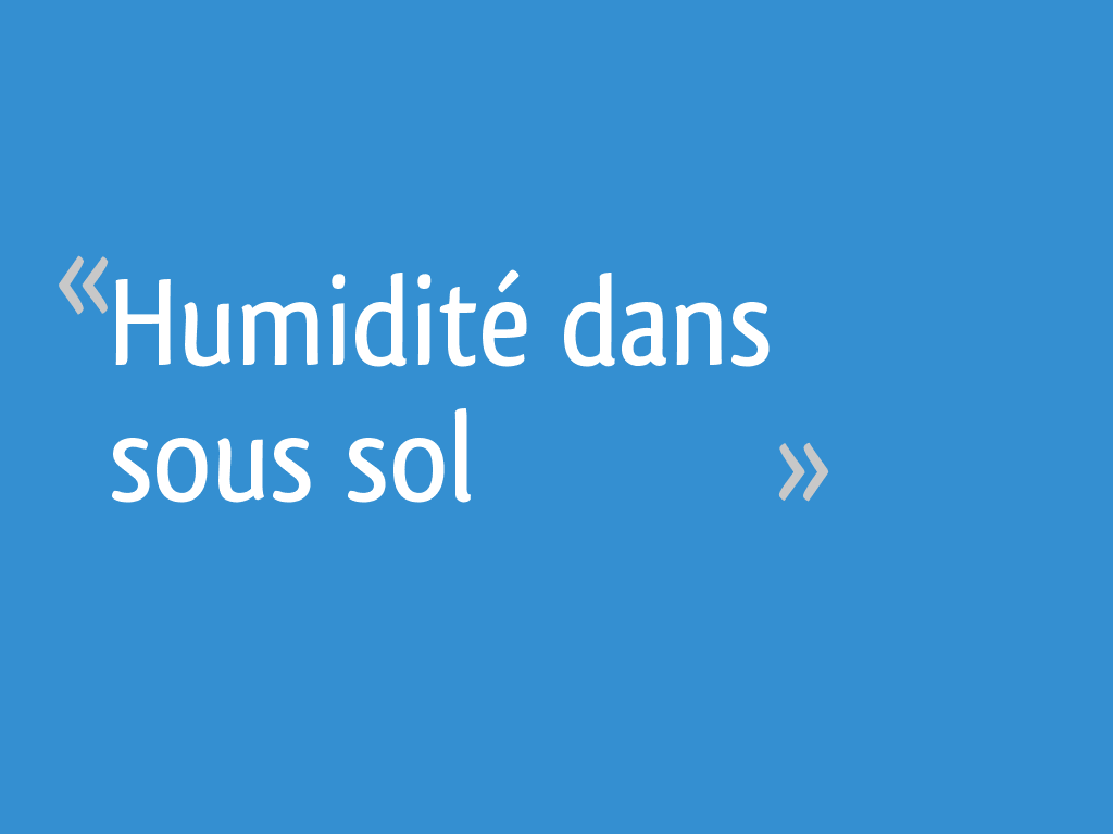 Humidité dans sous sol 5 messages