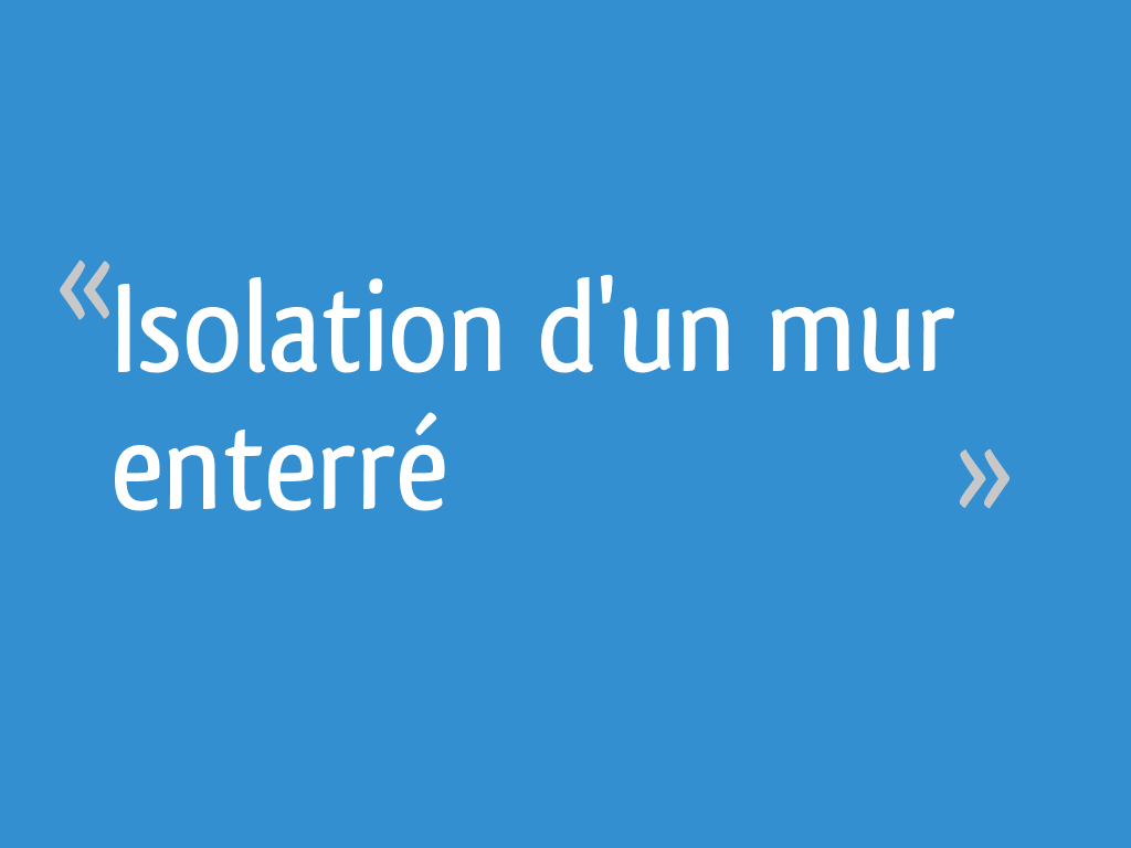 Isolation d'un mur enterré 6 messages — free download