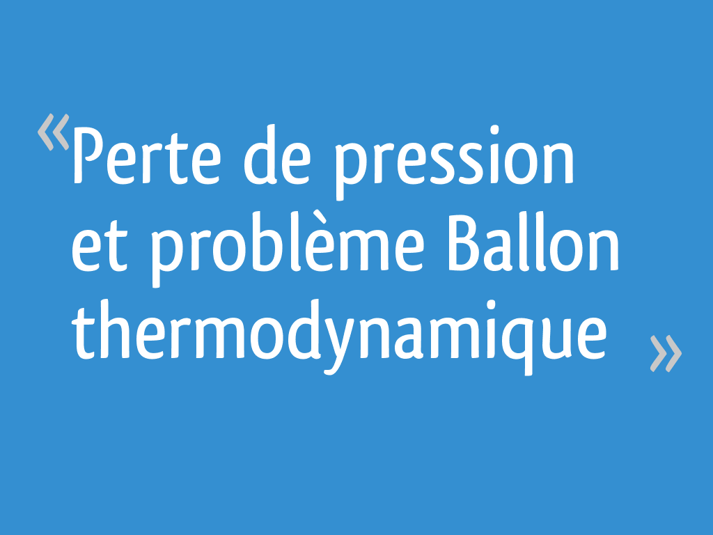 Perte de pression et problème Ballon thermodynamique — free download