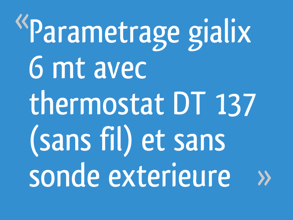 Parametrage gialix 6 mt avec thermostat DT 137 (sans fil) et sans sonde — free download