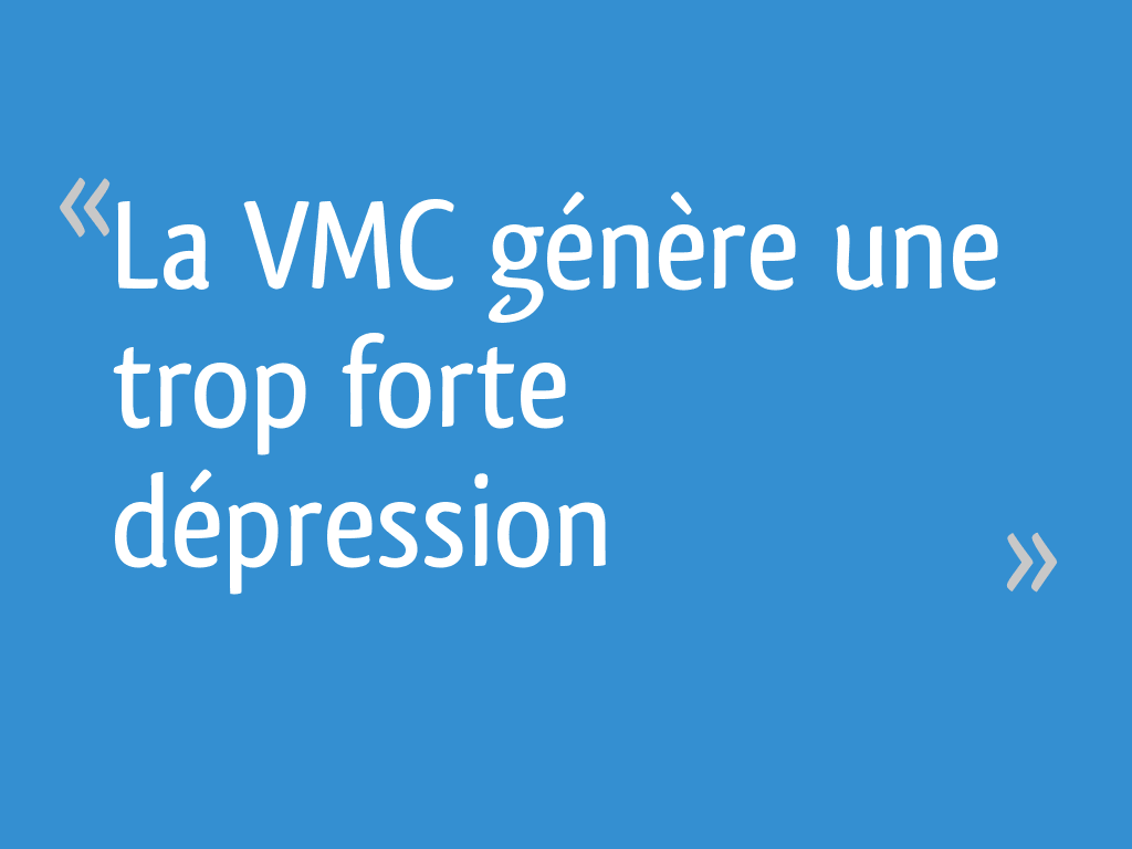 La VMC génère une trop forte dépression — free download