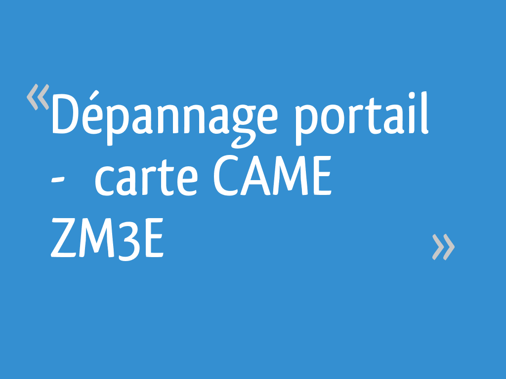 Dépannage portail carte CAME ZM3E 10 messages — free download