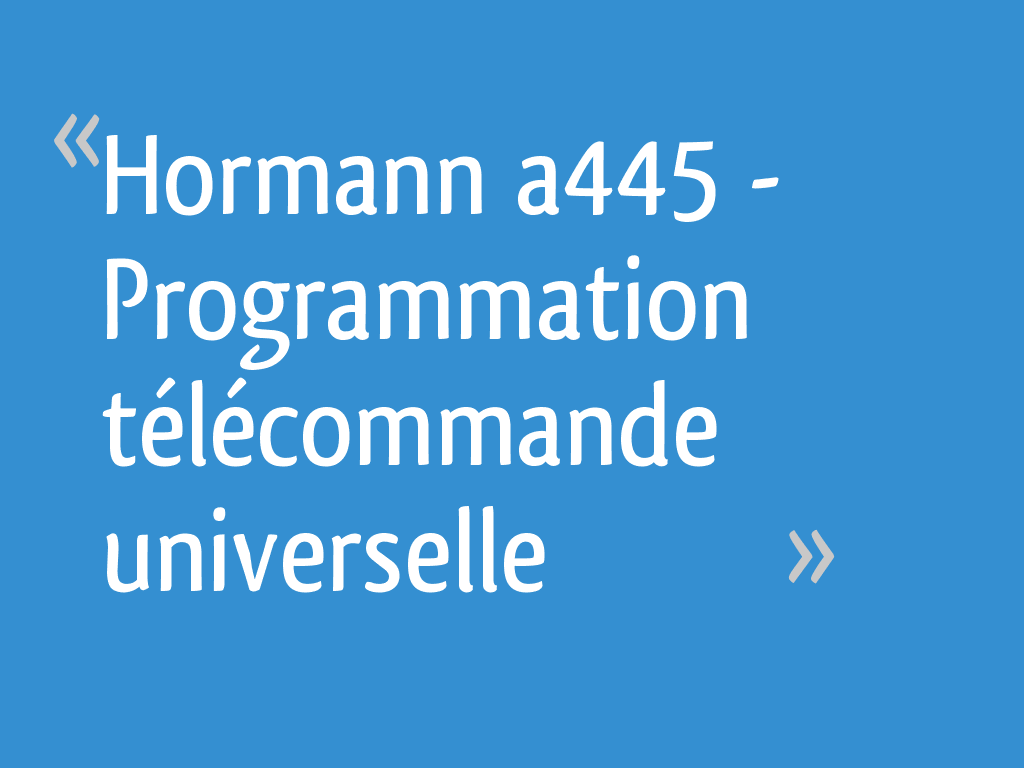 Hormann a445 Programmation universelle 9 messages — free download