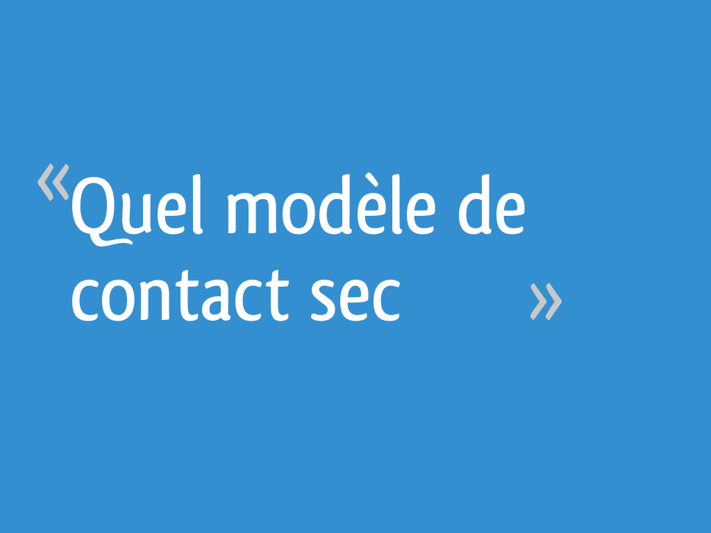 Quel modèle de contact sec 13 messages — free download
