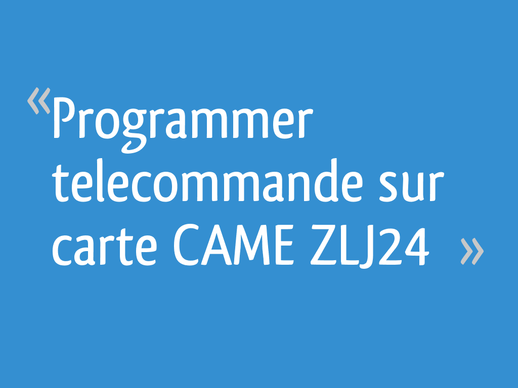 Programmer sur carte CAME ZLJ24 7 messages — free download