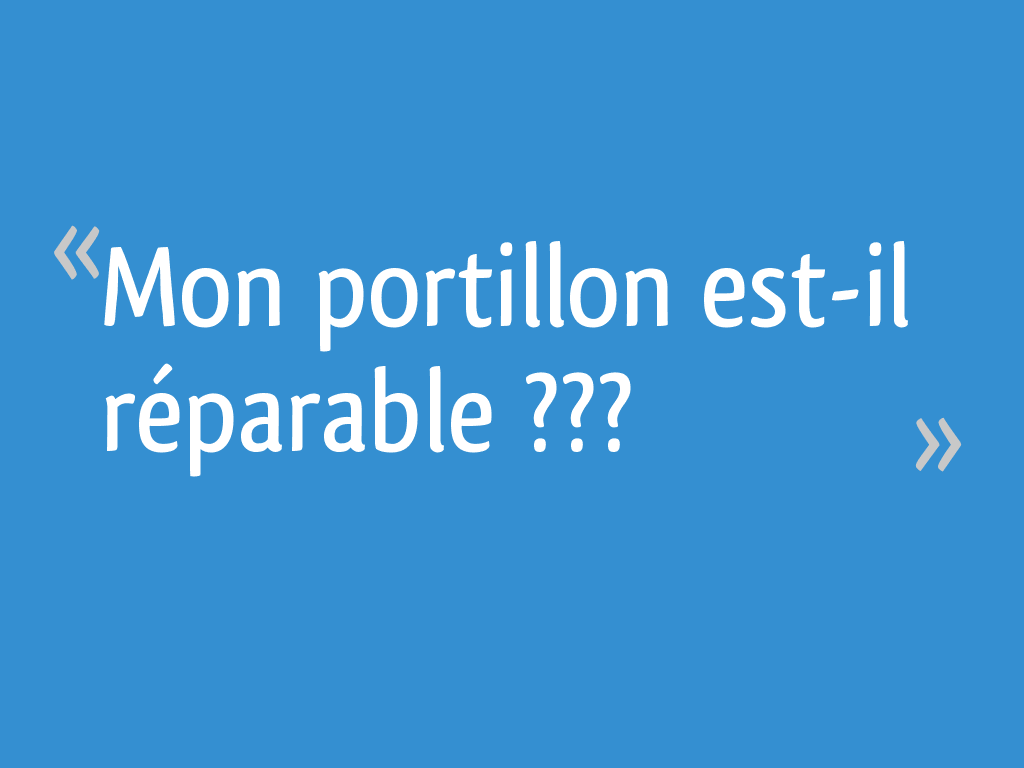 Mon portillon est-il réparable ??? [Résolu] - 6 messages