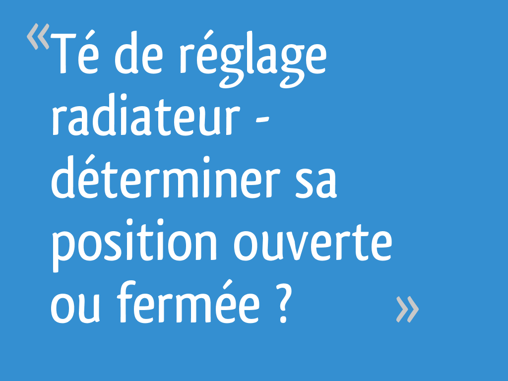 Té de réglage radiateur déterminer sa position ouverte ou fermée — free download