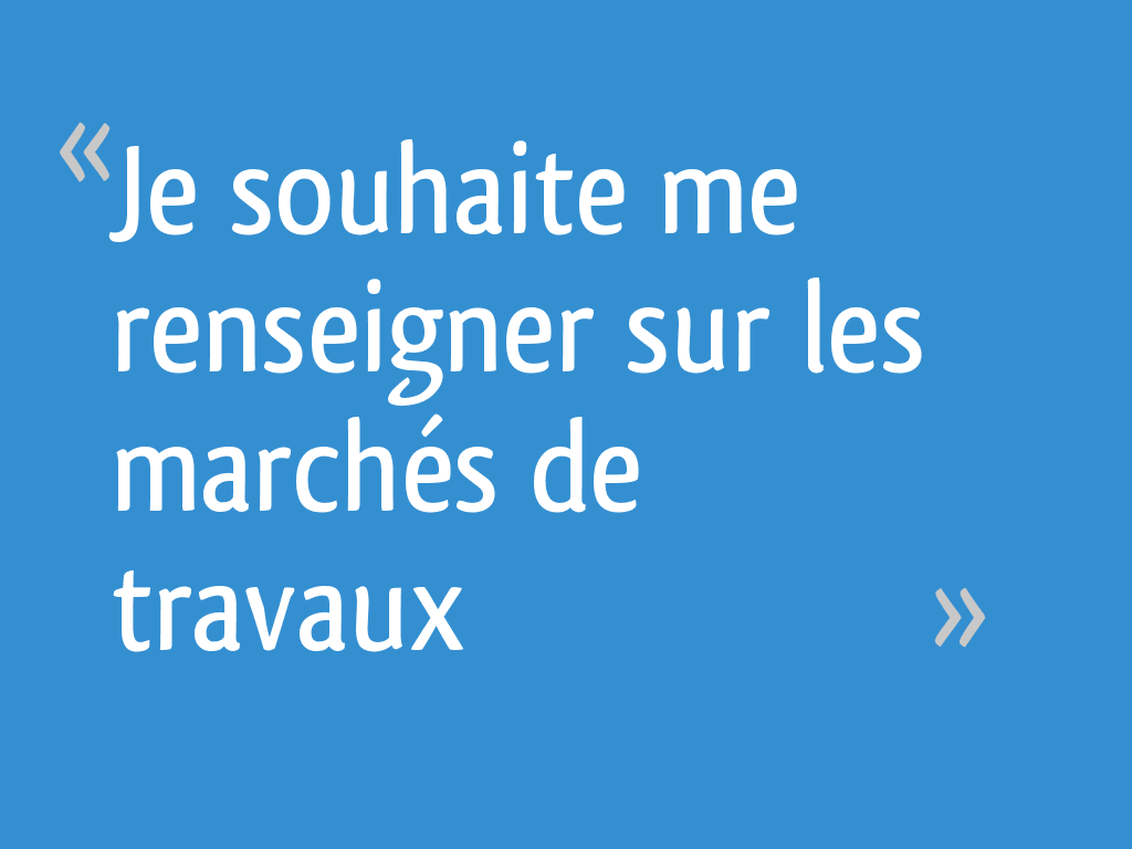Je souhaite me renseigner sur les marchés de travaux - Hauts De Seine
