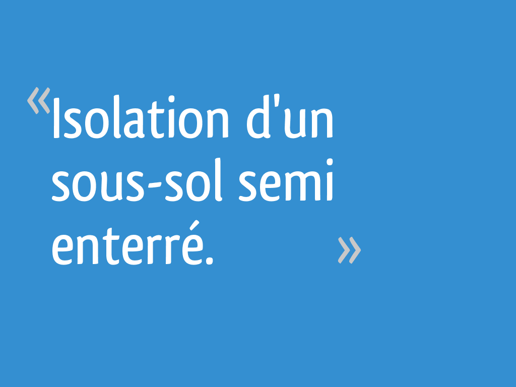 Isolation d'un soussol semi enterré. — free download