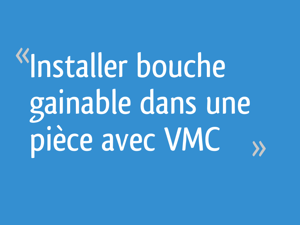 Installer bouche gainable dans une pièce avec VMC — free download