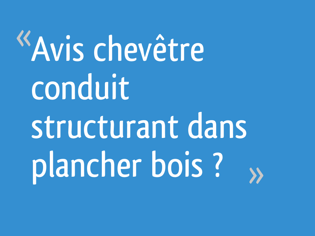 Avis chevêtre conduit structurant dans plancher bois — free download