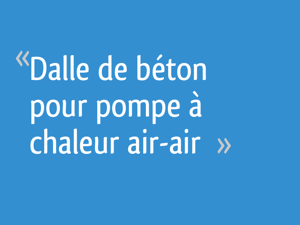 Dalle de béton pour pompe à chaleur airair — free download