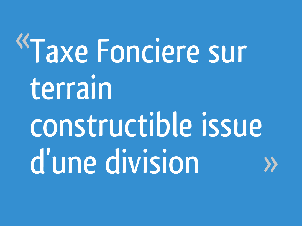 Taxe Foncière Terrain Constructible