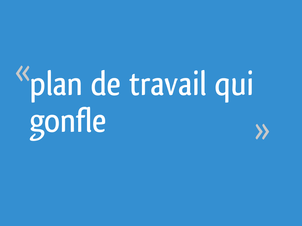 Plan De Travail Qui Gonfle 4 Messages