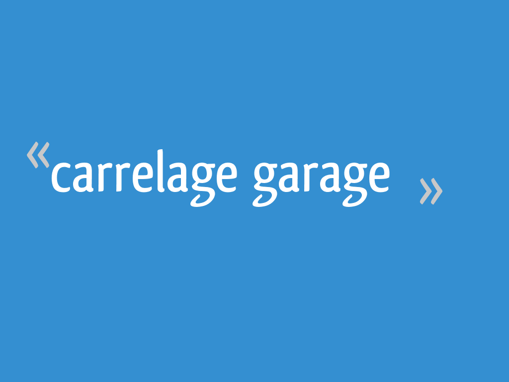 Carrelage Garage 28 Messages