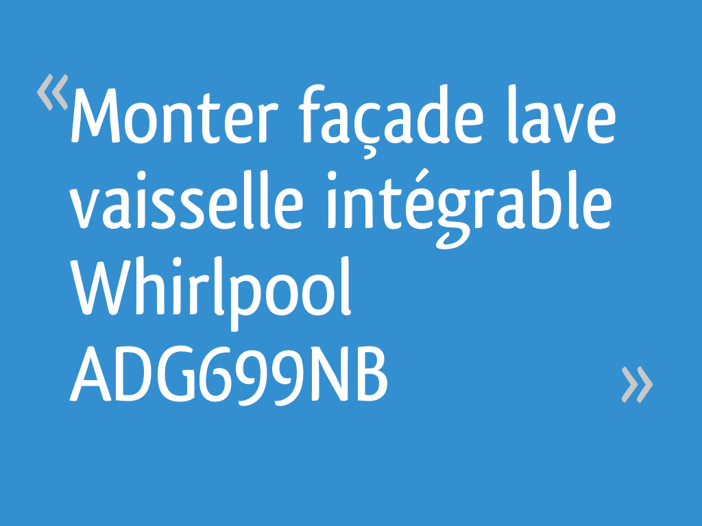 Monter Facade Lave Vaisselle Integrable Whirlpool Adg699nb 7