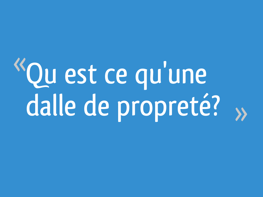 Qu est ce qu'une dalle de propreté? — free download